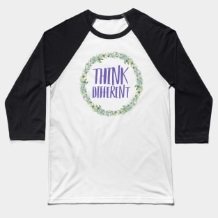 Think Different - Floral 🌼 Baseball T-Shirt